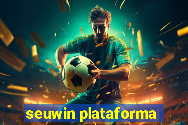 seuwin plataforma